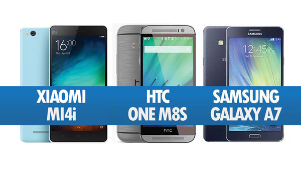 Perbandingan Xiaomi Mi4i , HTC One M8S dan Samsung Galaxy A7
