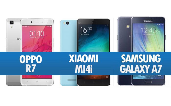 Perbandingan Oppo R7, Xiaomi Mi4i & Samsung Galaxy A7