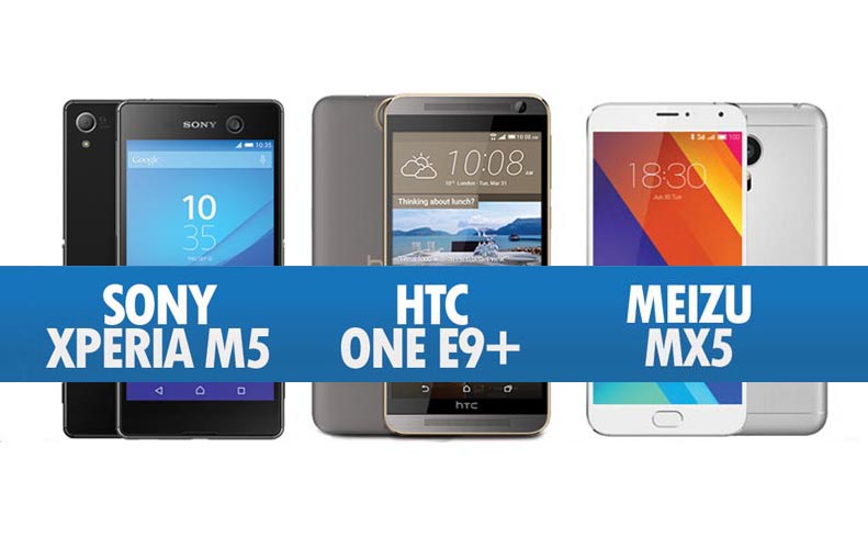 Perbandingan Sony Xperia M5, HTC One E9+ Dan Meizu MX5