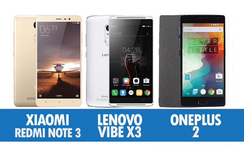 Perbandingan Xiaomi Redmi Note 3, Lenovo Vibe X3 & OnePlus 2