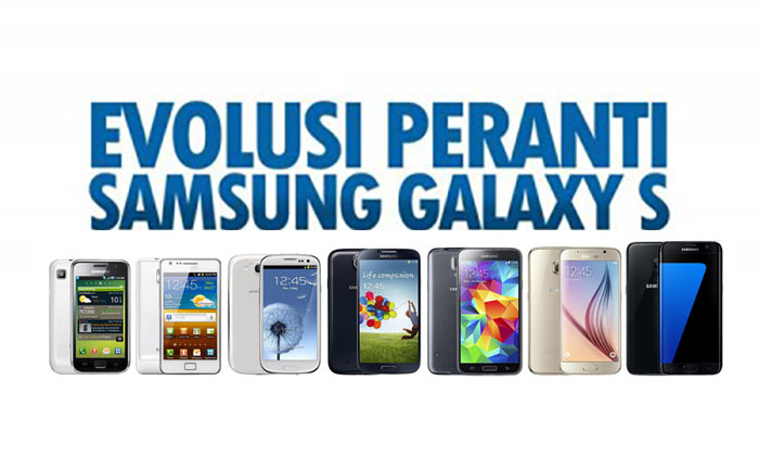Evolusi Peranti : Dari Samsung GALAXY S ke Galaxy S7 Edge