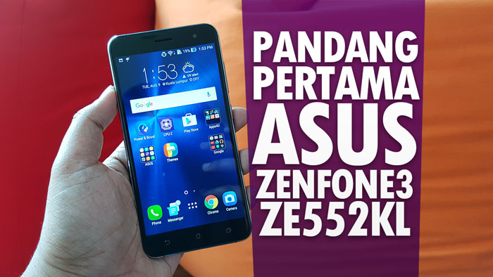 Pandang Pertama Asus Zenfone 3 ZE552KL