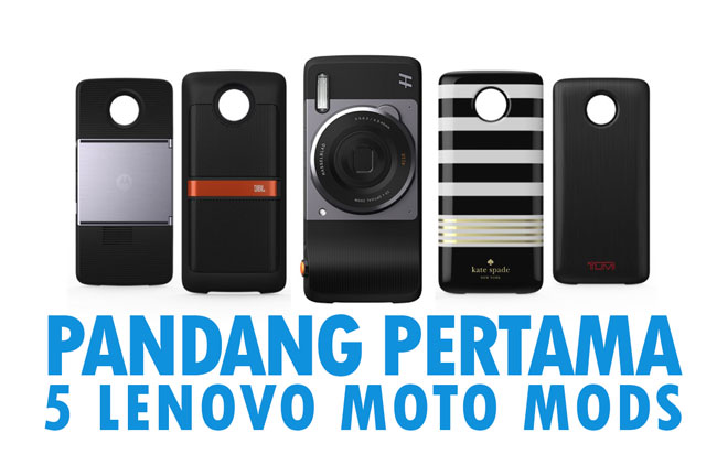 Pandang Pertama Lenovo Moto Mods – 5 Aksesori Modular Pelbagai Guna Untuk Moto Z