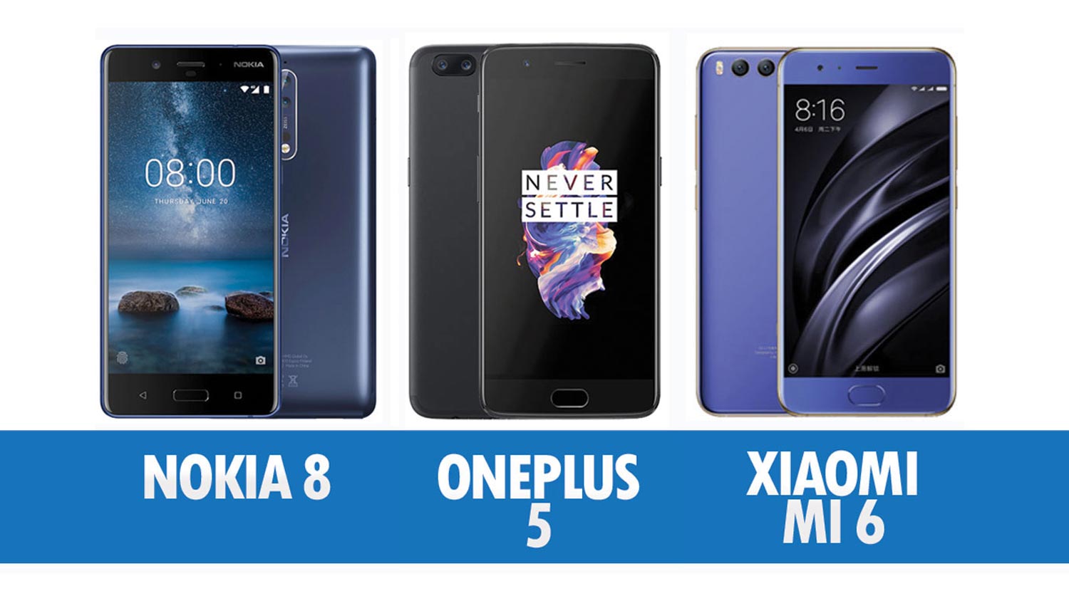 Peranti Mana Lebih Berbaloi? – Perbandingan Nokia 8, OnePlus 5 Dan Xiaomi Mi 6