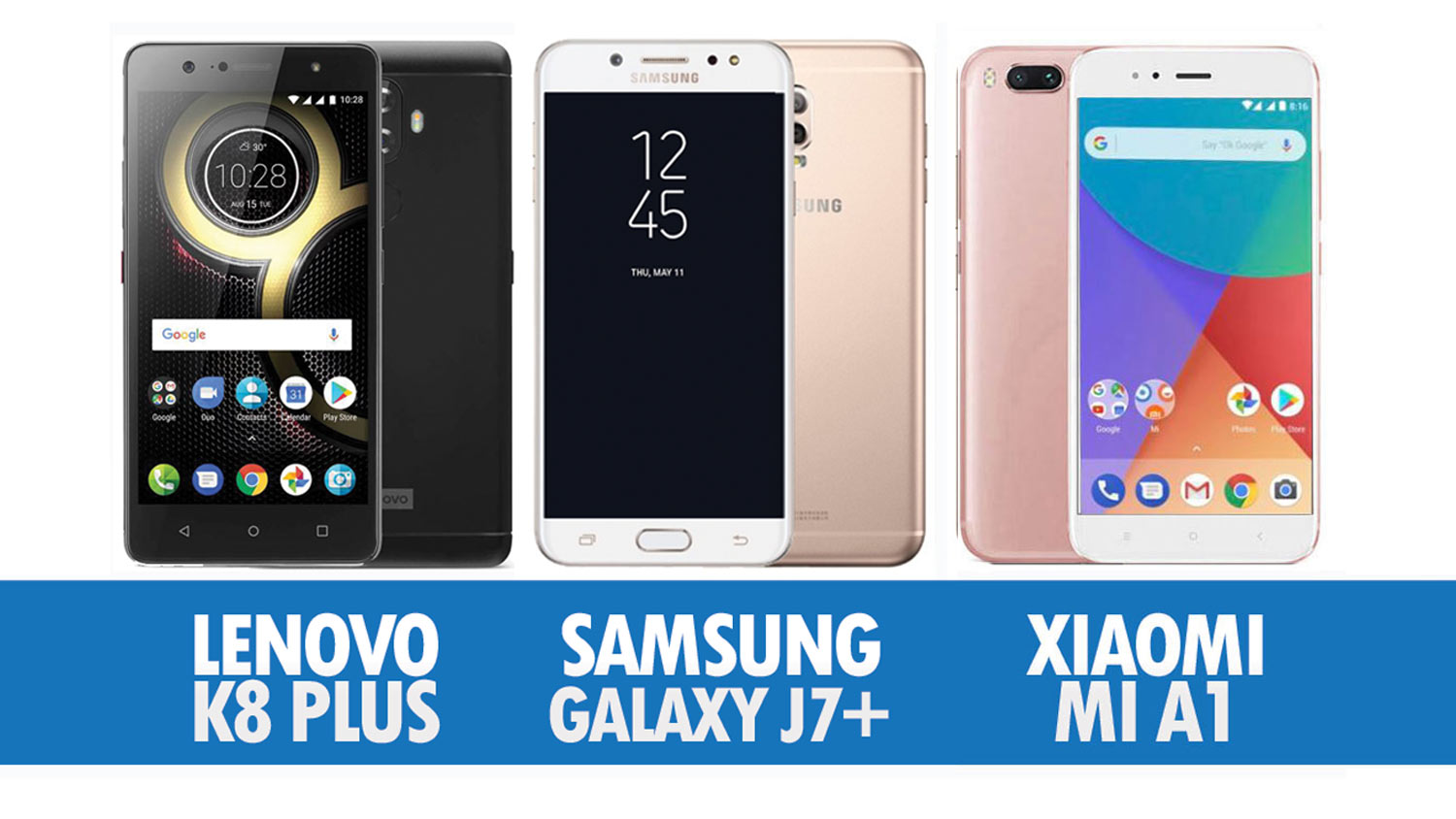 Perbandingan Lenovo K8 Plus, Samsung Galaxy J7+ Dan Xiaomi Mi A1