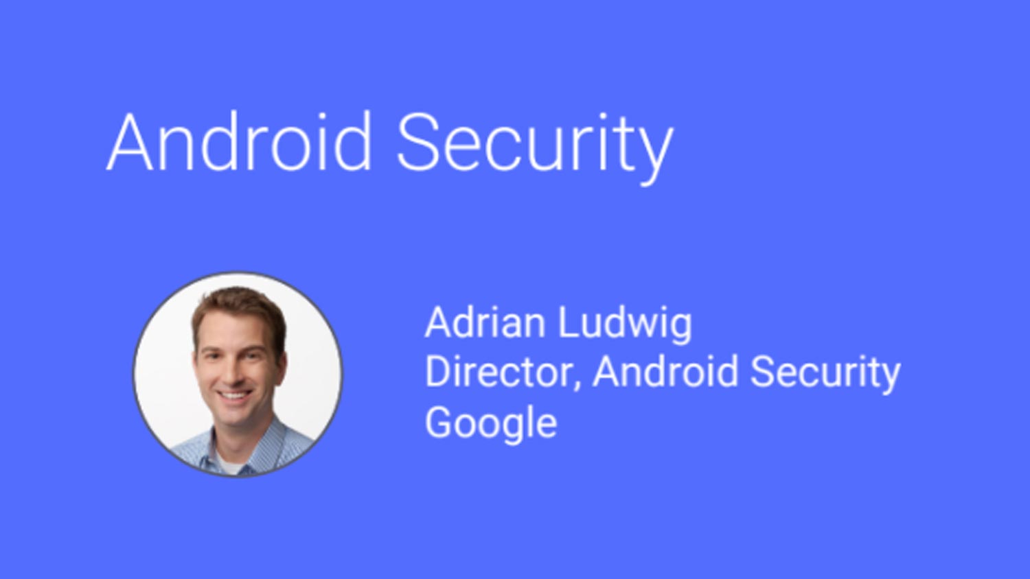 Sekitar Dialog Bersama Adrian Ludwig, Pengarah Sekuriti Android