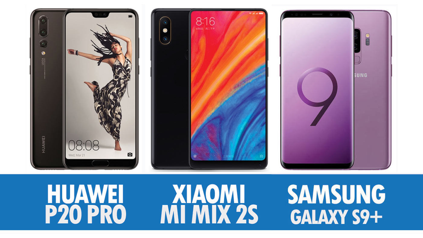 Perbandingan Huawei P20 Pro, Xiaomi Mi MIX 2S Dan Samsung Galaxy S9+