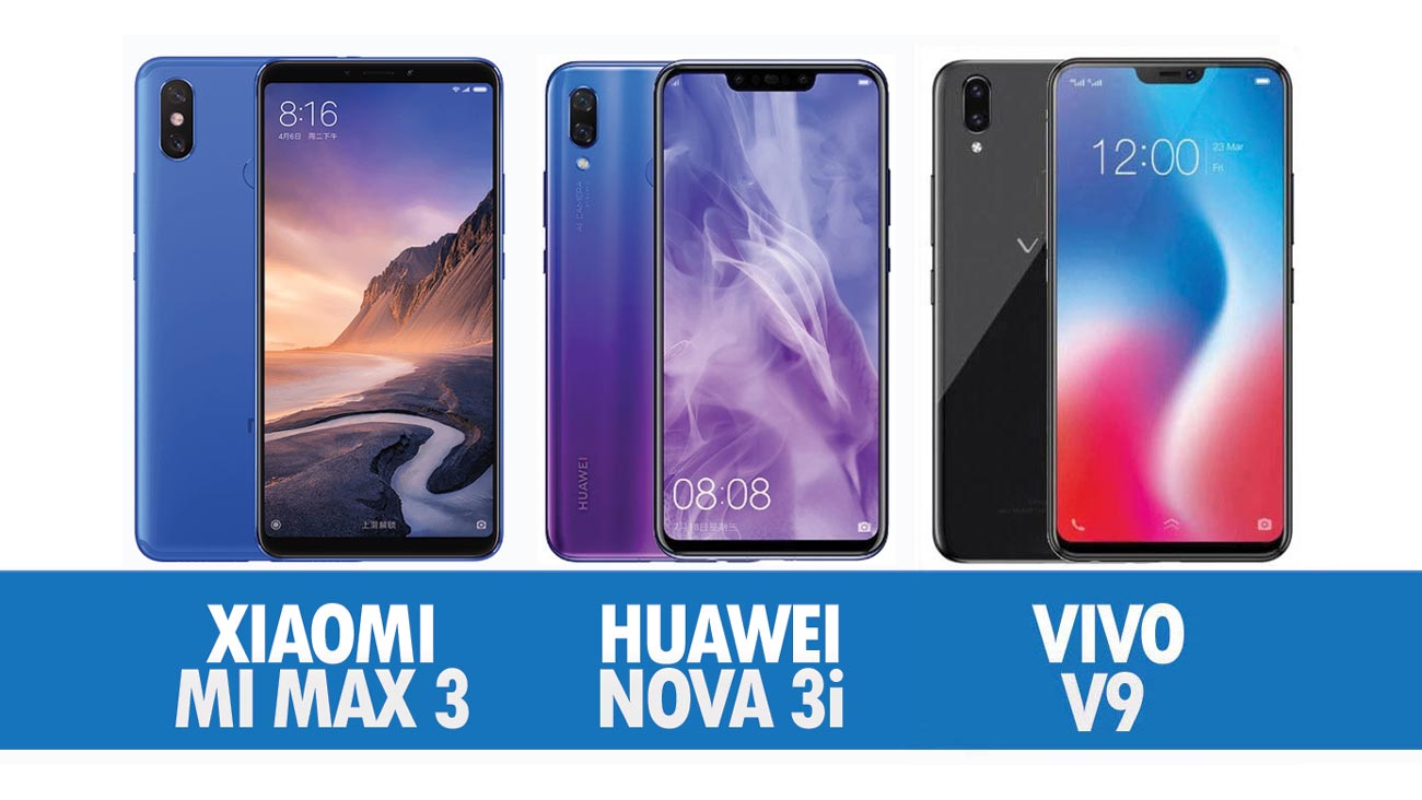 Perbandingan Xiaomi Mi Max 3, Huawei Nova 3i Dan Vivo V9