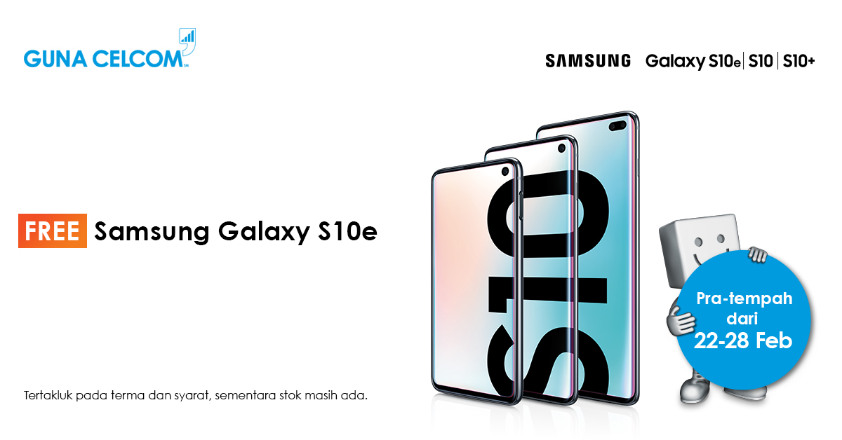 Guna Celcom Untuk Memiliki Samsung Galaxy S10e Secara Percuma – Pratempah Bermula Sekarang Sehingga 28 Februari Sahaja