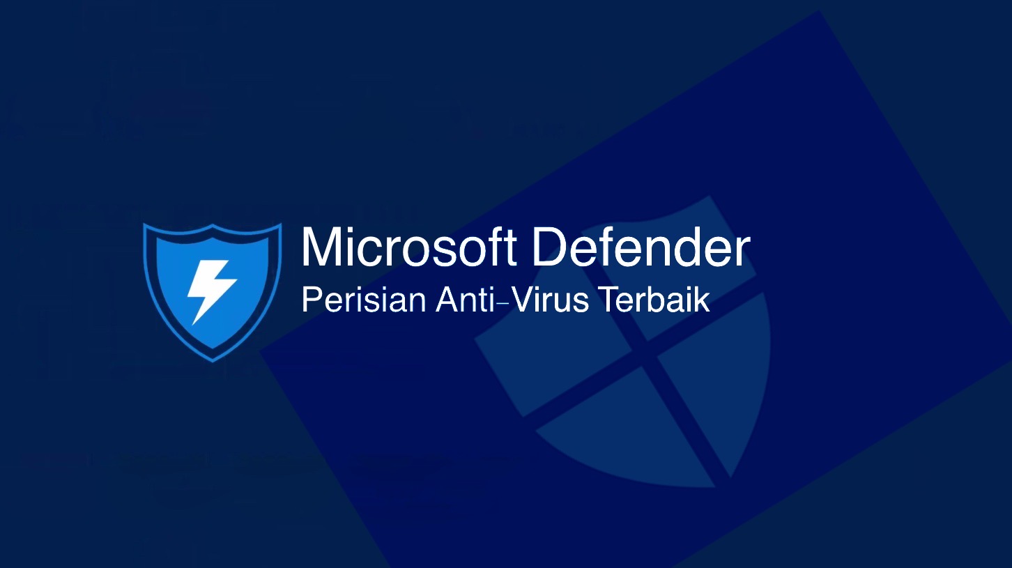 Kenapa Microsoft Defender Adalah Perisian Anti-Virus Terbaik?