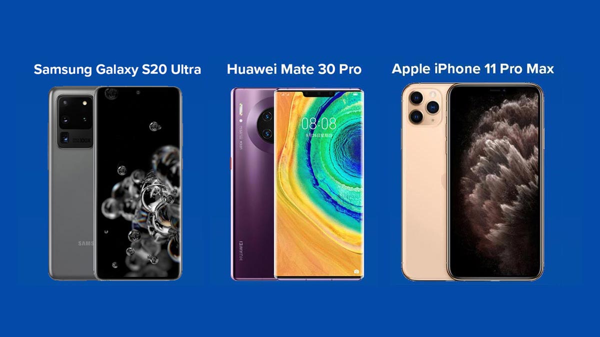 Perbandingan Samsung Galaxy S20 Ultra, Huawei Mate 30 Pro Dan Apple iPhone 11 Pro Max