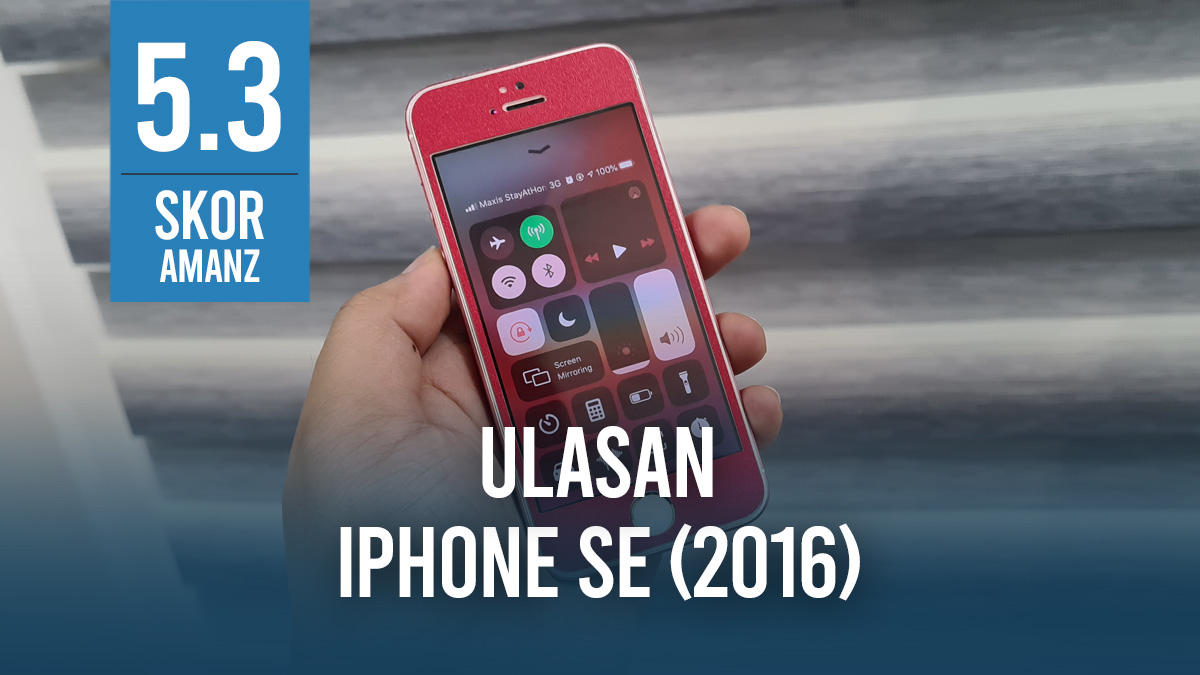 Ulasan iPhone SE (2016) – Masih Berguna Walaupun Sudah Berusia