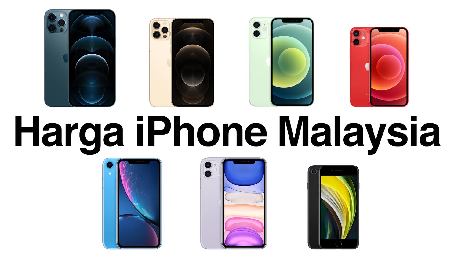 Ini Ialah Harga Jualan Semua 7 Model iPhone Di Malaysia