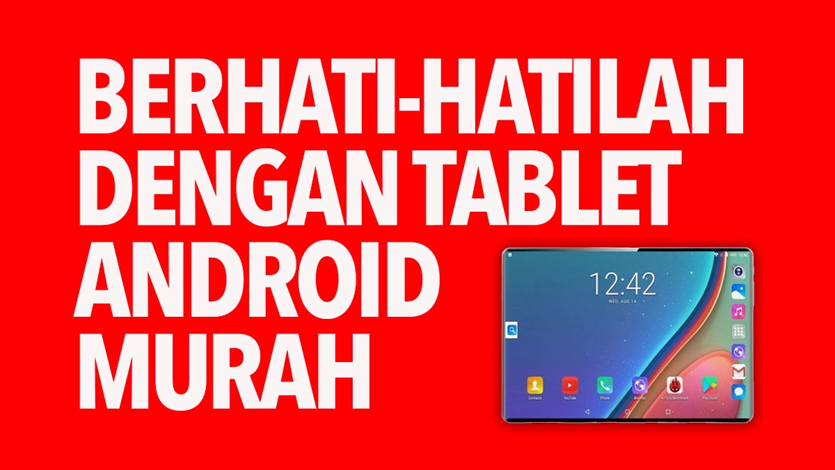 Obebel – Berhati-Hatilah Dengan Tablet Android Murah Di Pasaran