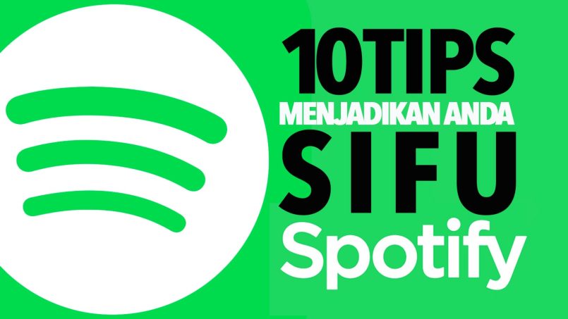 10 Tips Untuk Menjadikan Anda Sifu Spotify