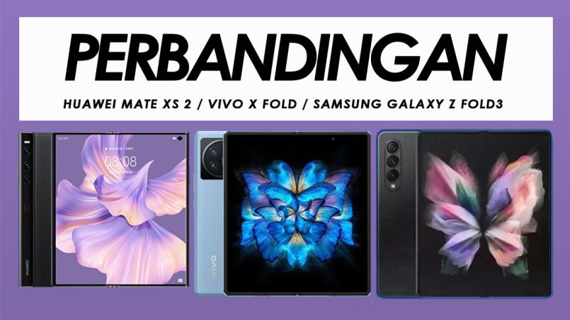 Perbandingan Huawei Mate Xs 2, Vivo X Fold Samsung Galaxy Z Fold3