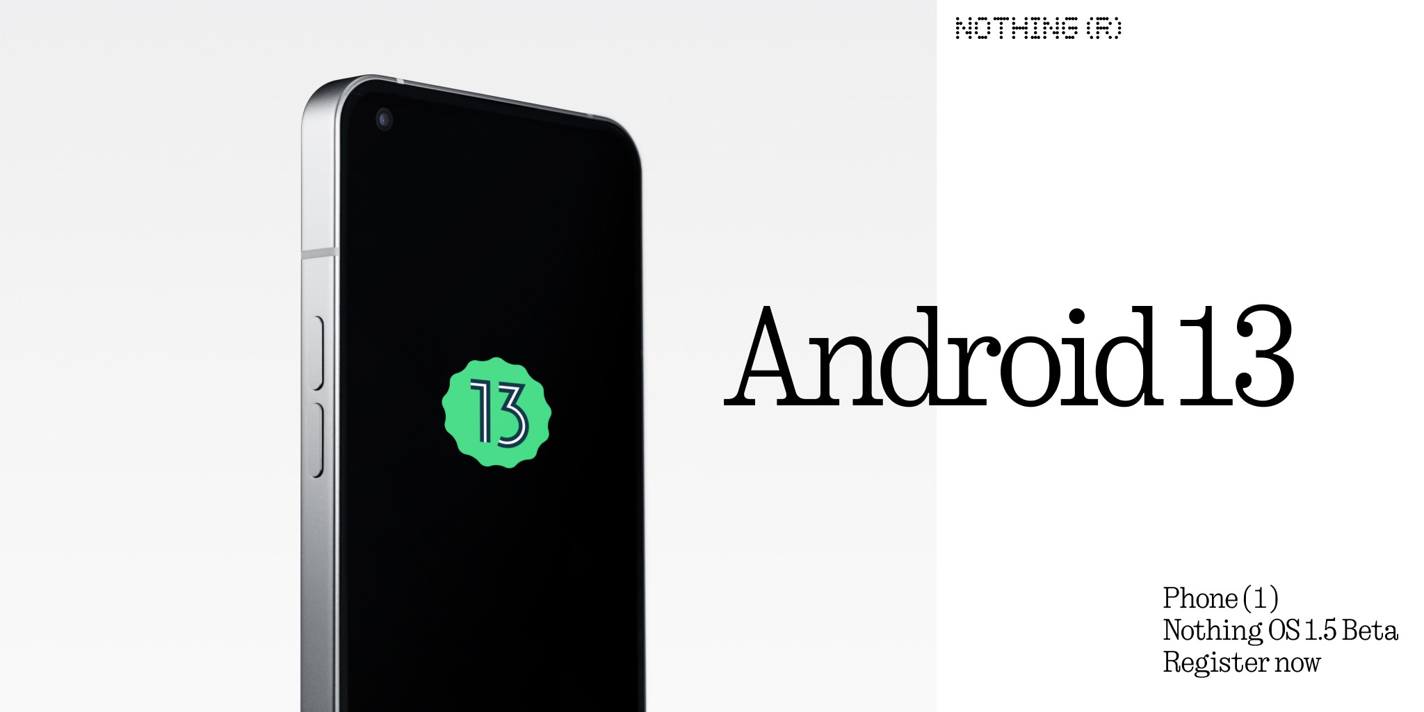 Android 13 Nothing Phone (1) Akan Tiba Dalam Masa Dua Minggu – Pendaftaran Ujian Beta Dibuka