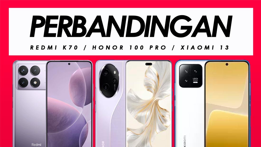 Perbandingan Redmi K70, Honor 100 Pro Dan Xiaomi 13