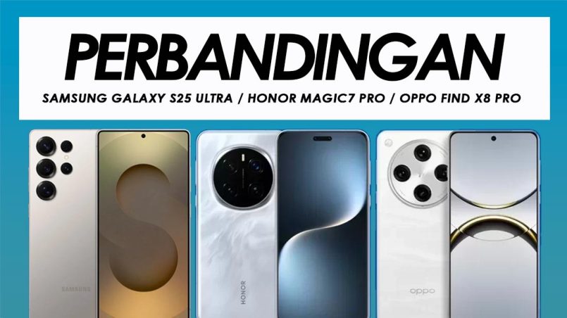 Perbandingan Samsung Galaxy S25 Ultra, Honor Magic7 Pro dan Oppo Find X8 Pro